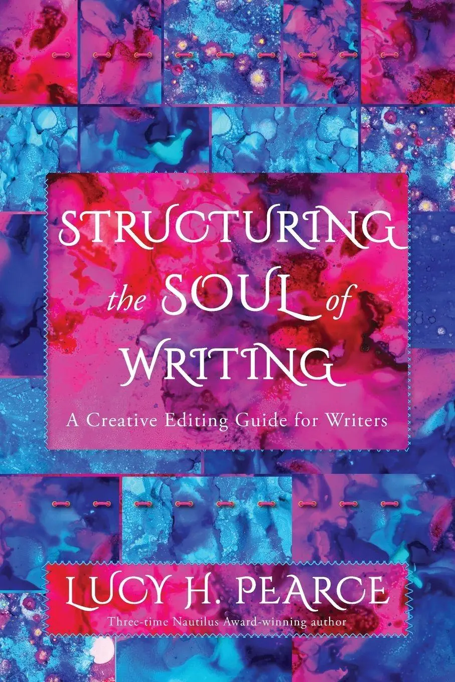 Cover: 9781916672260 | Structuring the Soul of Writing | A Creative Editing Guide for Writers