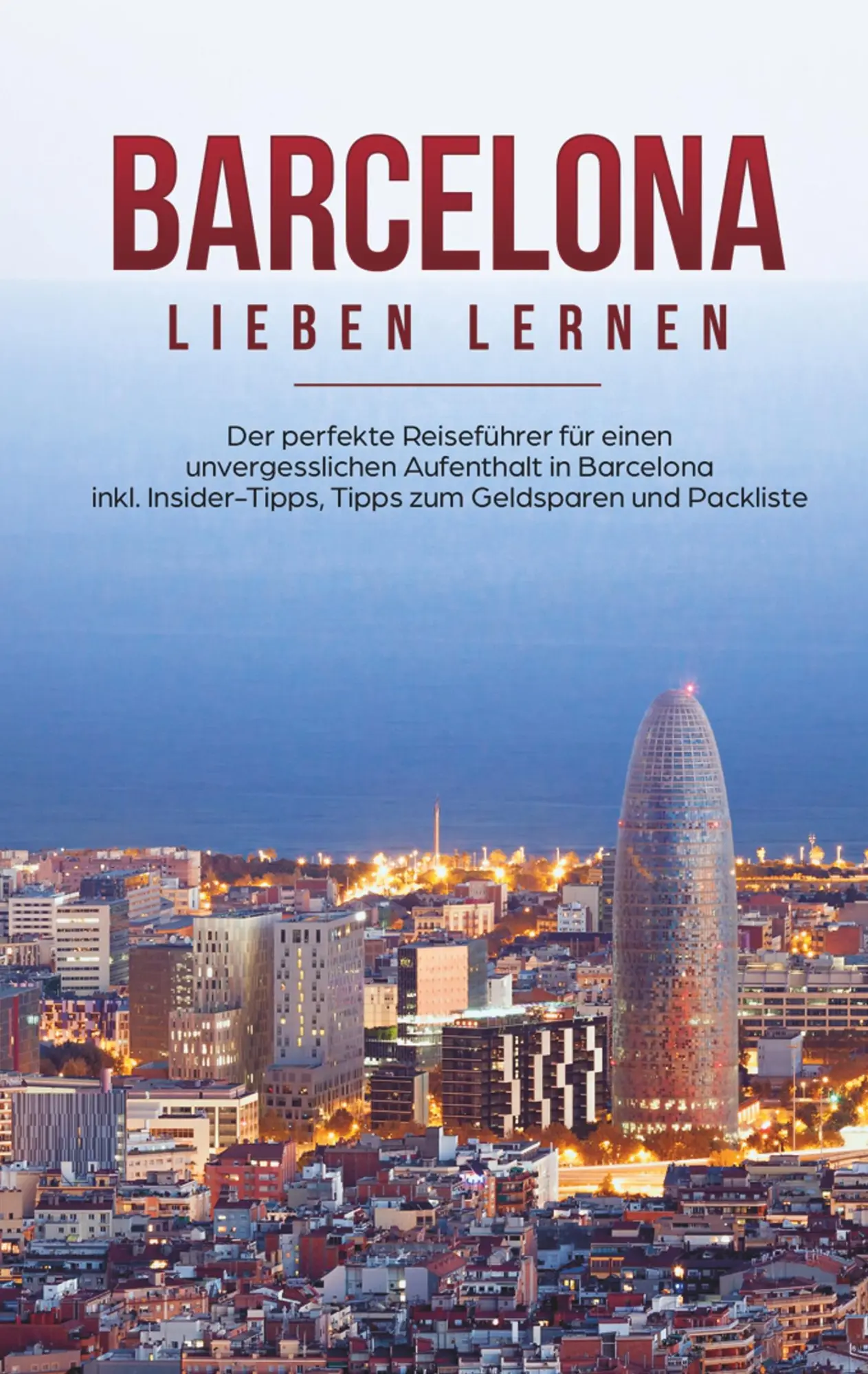 Cover: 9783752892260 | Barcelona lieben lernen: Der perfekte Reiseführer für einen...