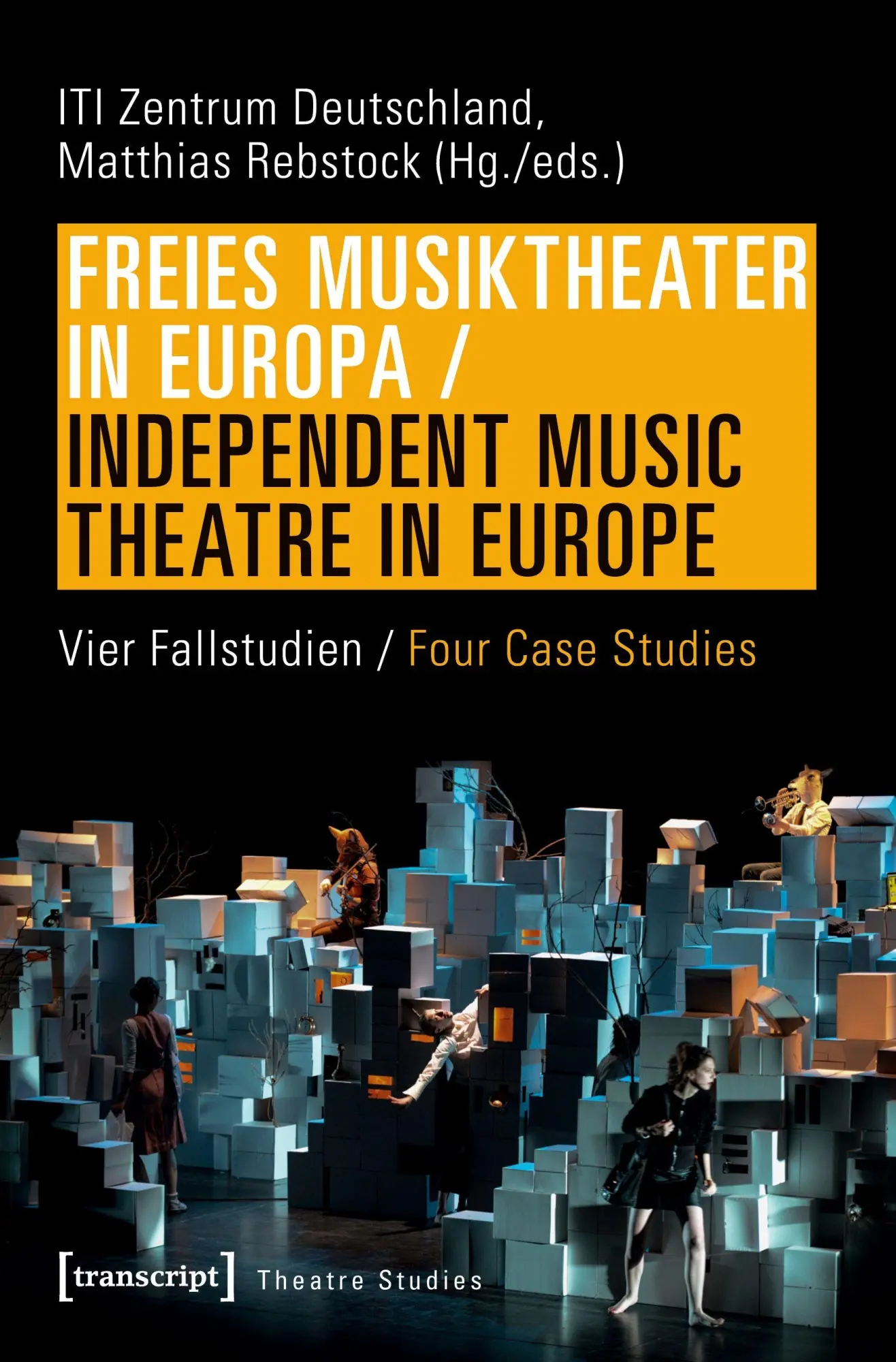Freies Musiktheater in Europa / Independent Music Theatre in Europe