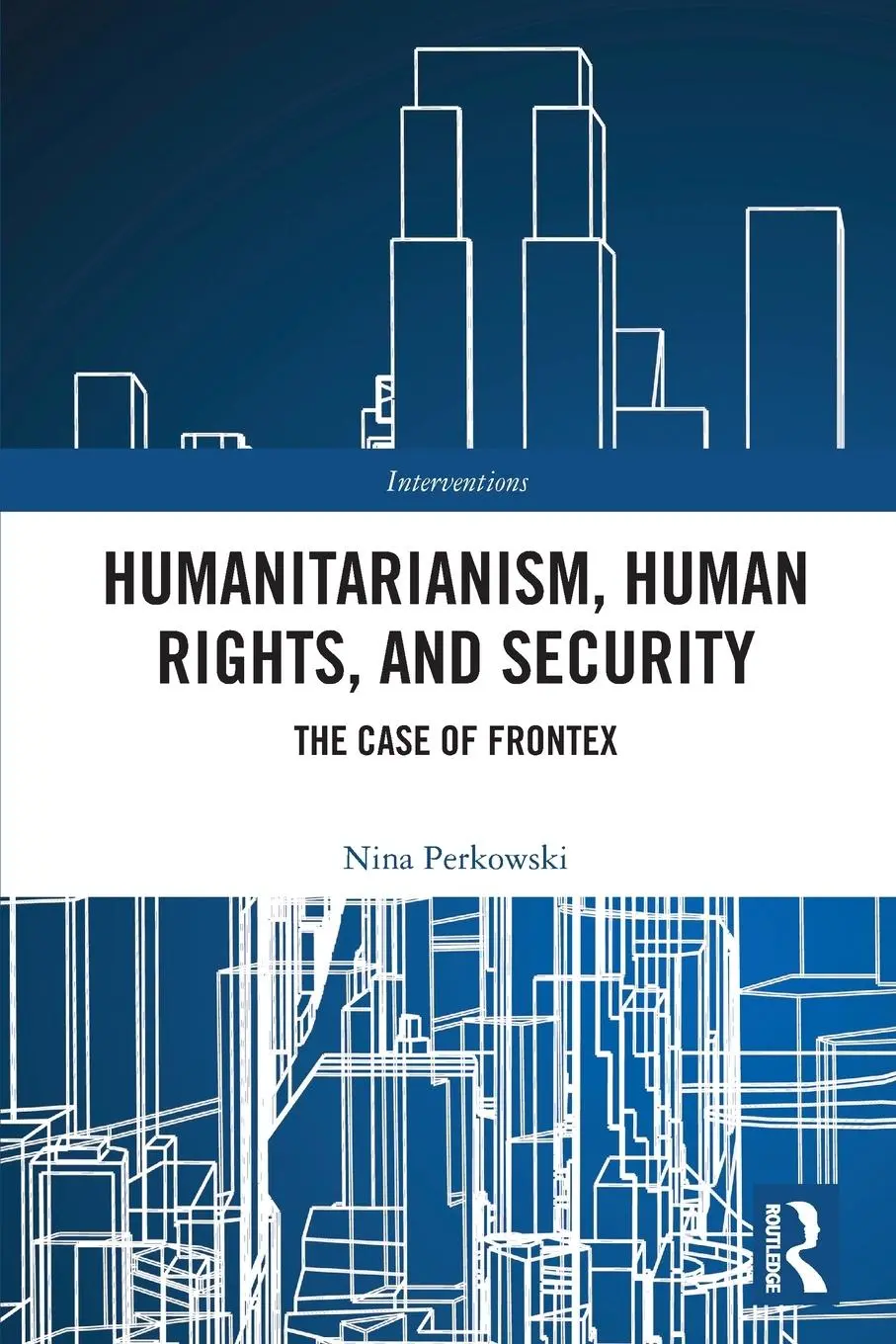 Cover: 9780367692360 | Humanitarianism, Human Rights, and Security | The Case of Frontex