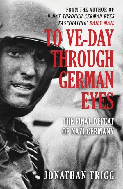 Cover: 9781398112360 | To Ve-Day Through German Eyes | The Final Defeat of Nazi Germany