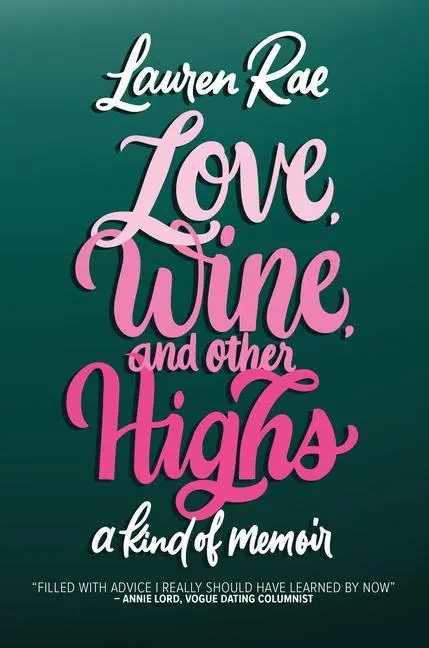 Cover: 9781542032360 | Love, Wine, and Other Highs | A Kind of Memoir | Lauren Rae | Buch