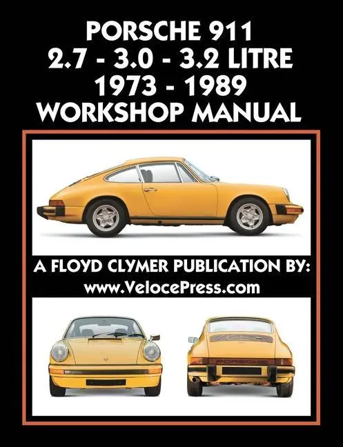 Cover: 9781588502360 | Porsche 911 2.7 - 3.0 - 3.2 Litre 1973-1989 Workshop Manual | Clymer