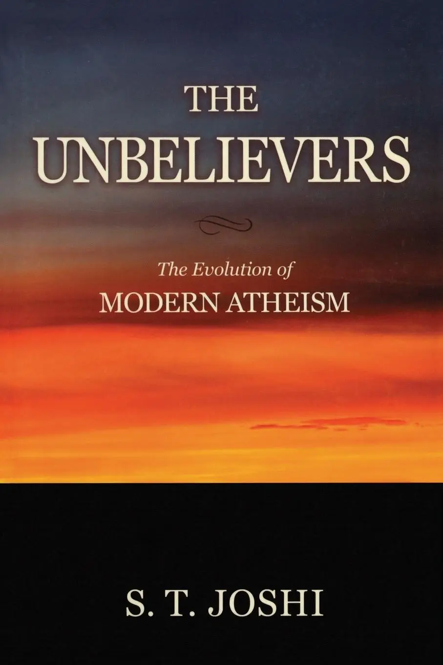 Cover: 9781616142360 | The Unbelievers | The Evolution of Modern Atheism | S. T. Joshi | Buch