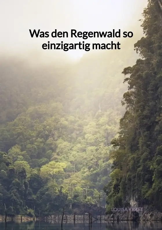 Cover: 9783347972360 | Was den Regenwald so einzigartig macht | Louisa Kraft | Taschenbuch
