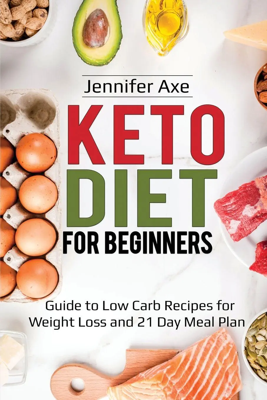 Cover: 9781087862460 | Keto Diet for Beginner's | Jennifer Axe | Taschenbuch | Englisch