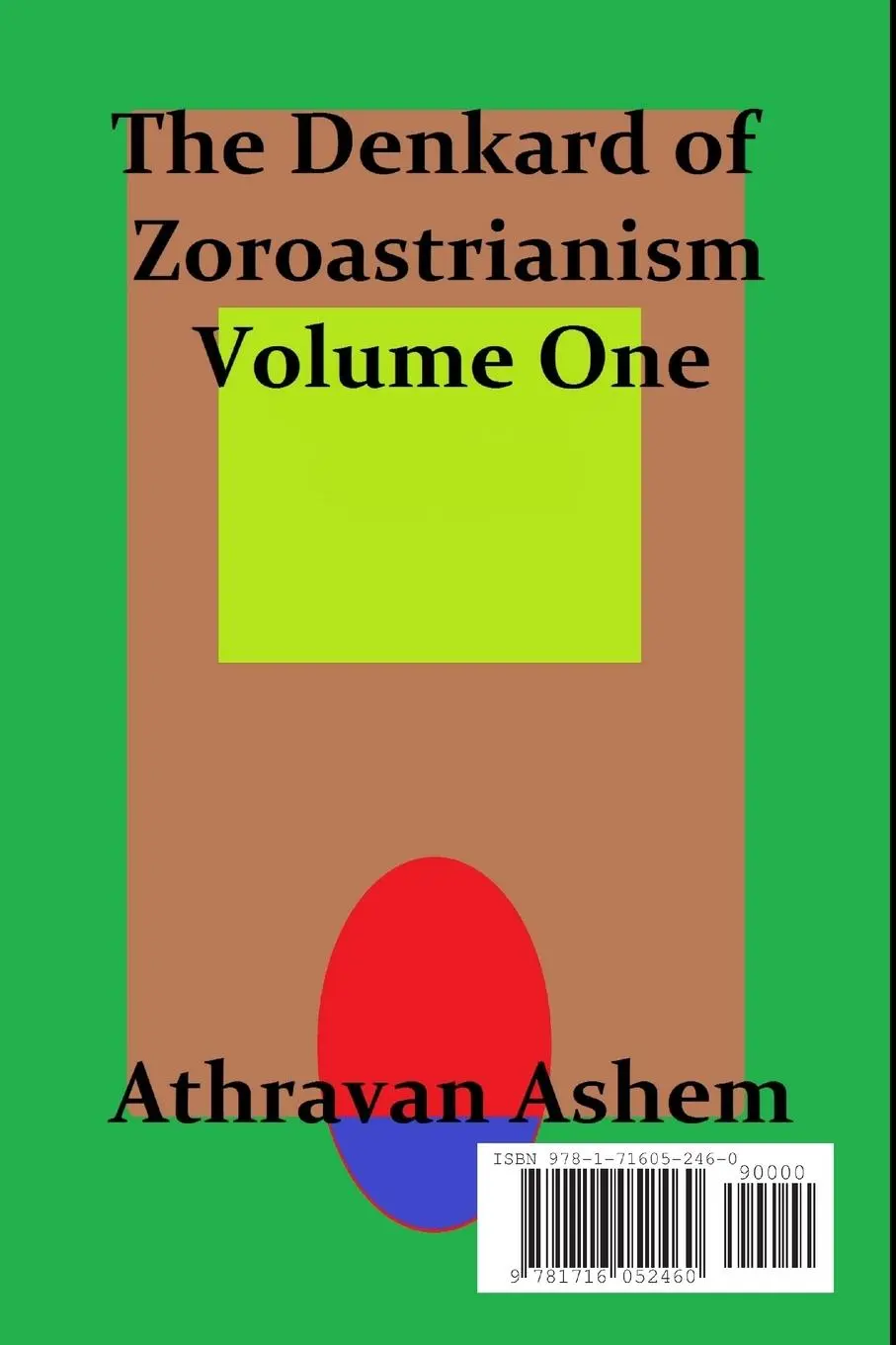 Rückseite: 9781716052460 | The Denkard of Zoroastrianism Volume One | Athravan Ashem | Buch