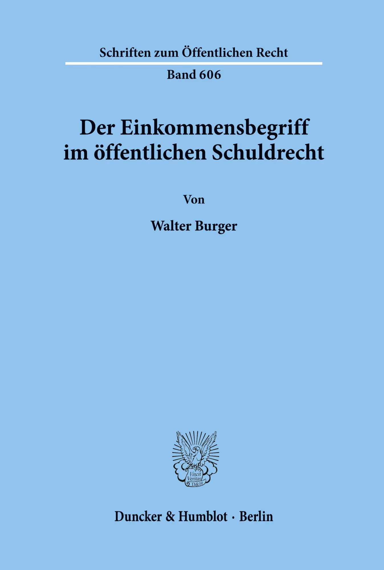 Cover: 9783428072460 | Der Einkommensbegriff im öffentlichen Schuldrecht. | Walter Burger