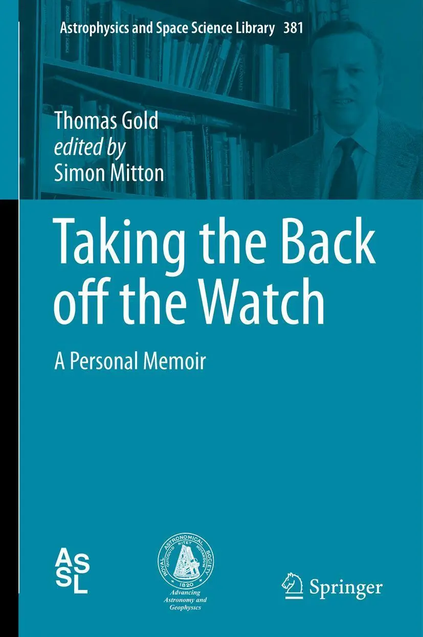 Cover: 9783642432460 | Taking the Back off the Watch | A Personal Memoir | Thomas Gold | Buch