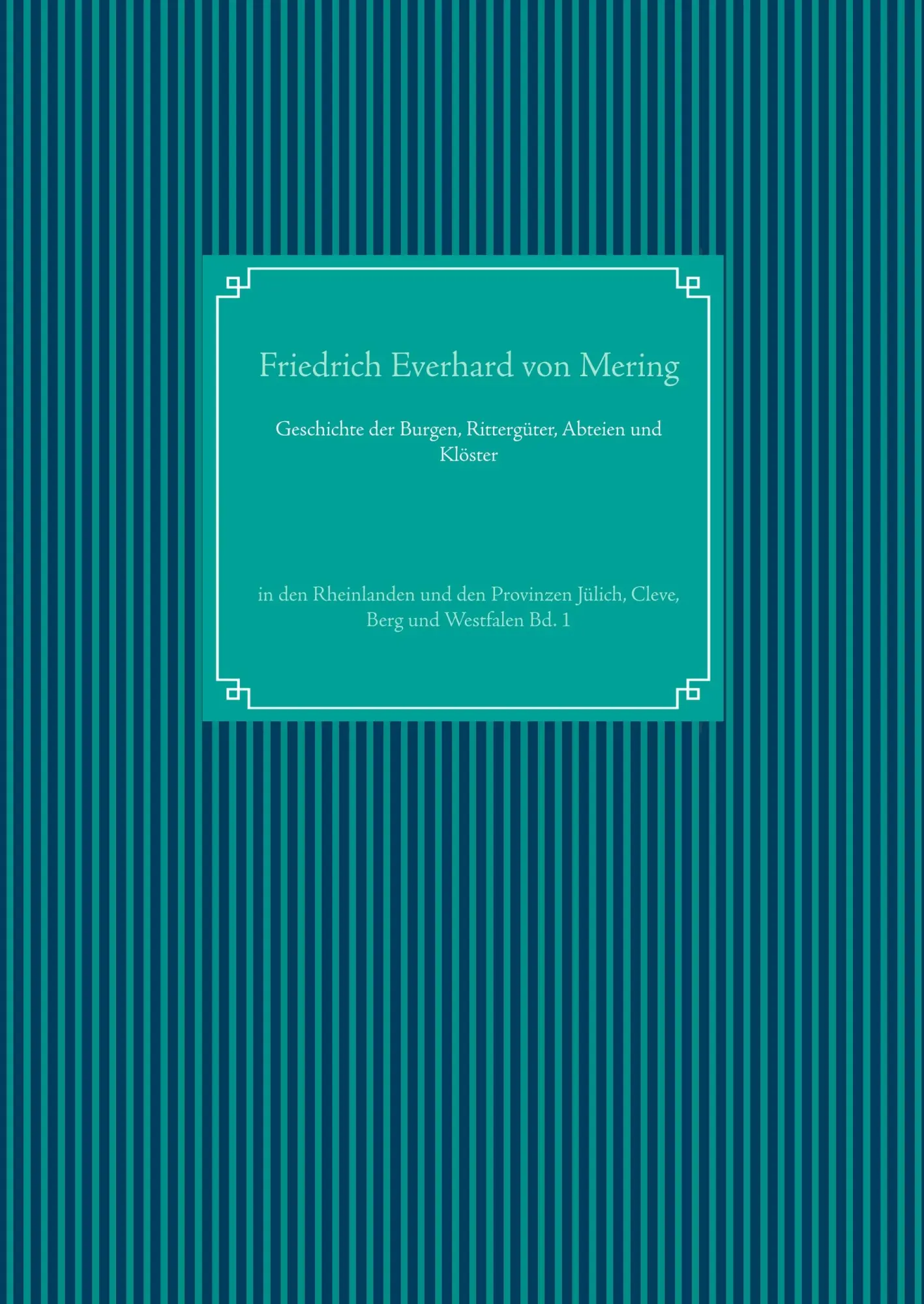 Cover: 9783750412460 | Geschichte der Burgen, Rittergüter, Abteien und Klöster | Mering