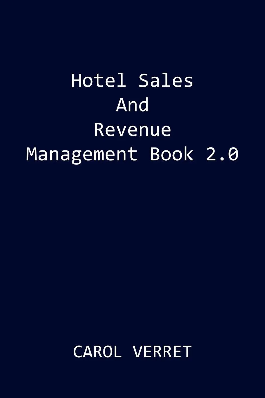 Cover: 9780595512560 | Hotel Sales and Revenue Management Book 2.0 | Carol Verret | Buch