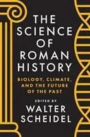 Cover: 9780691162560 | The Science of Roman History – Biology, Climate, and the Future of...