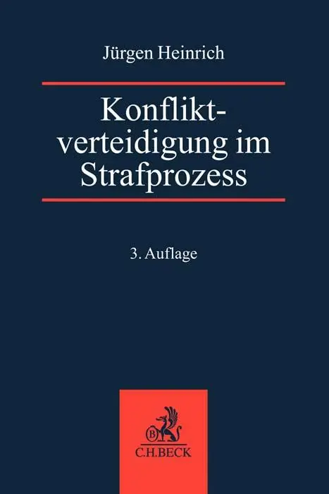 Cover: 9783406802560 | Konfliktverteidigung im Strafprozess | Jürgen Heinrich | Taschenbuch
