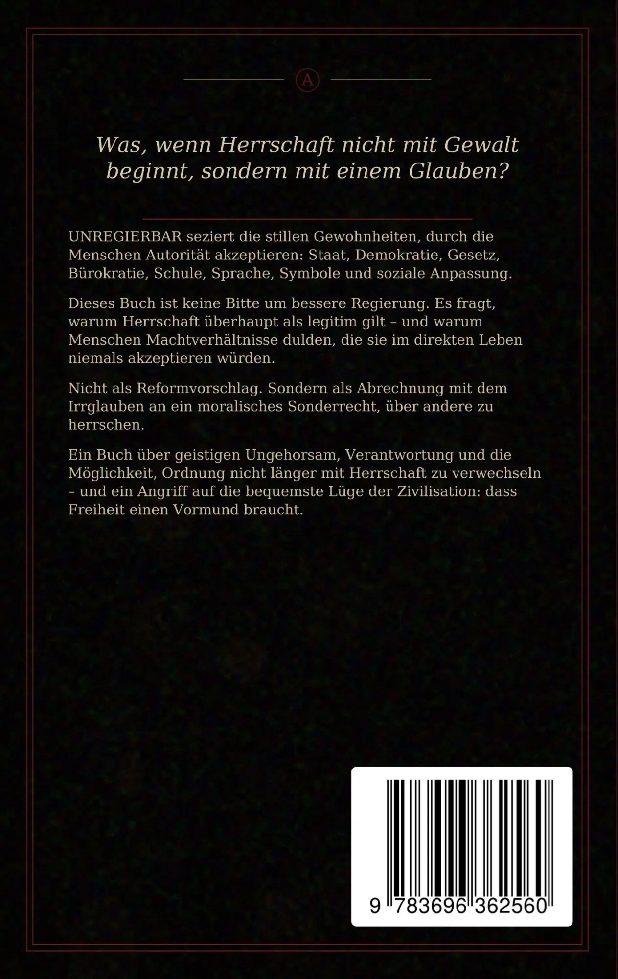 Rückseite: 9783696362560 | Unregierbar | Eine Abrechnung mit dem Glauben an Autorität | A. Non