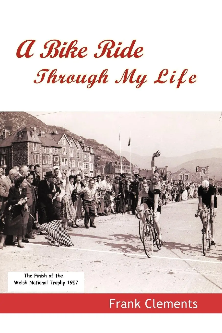 Cover: 9781426962660 | A Bike Ride Through My Life | Frank Clements | Taschenbuch | Englisch