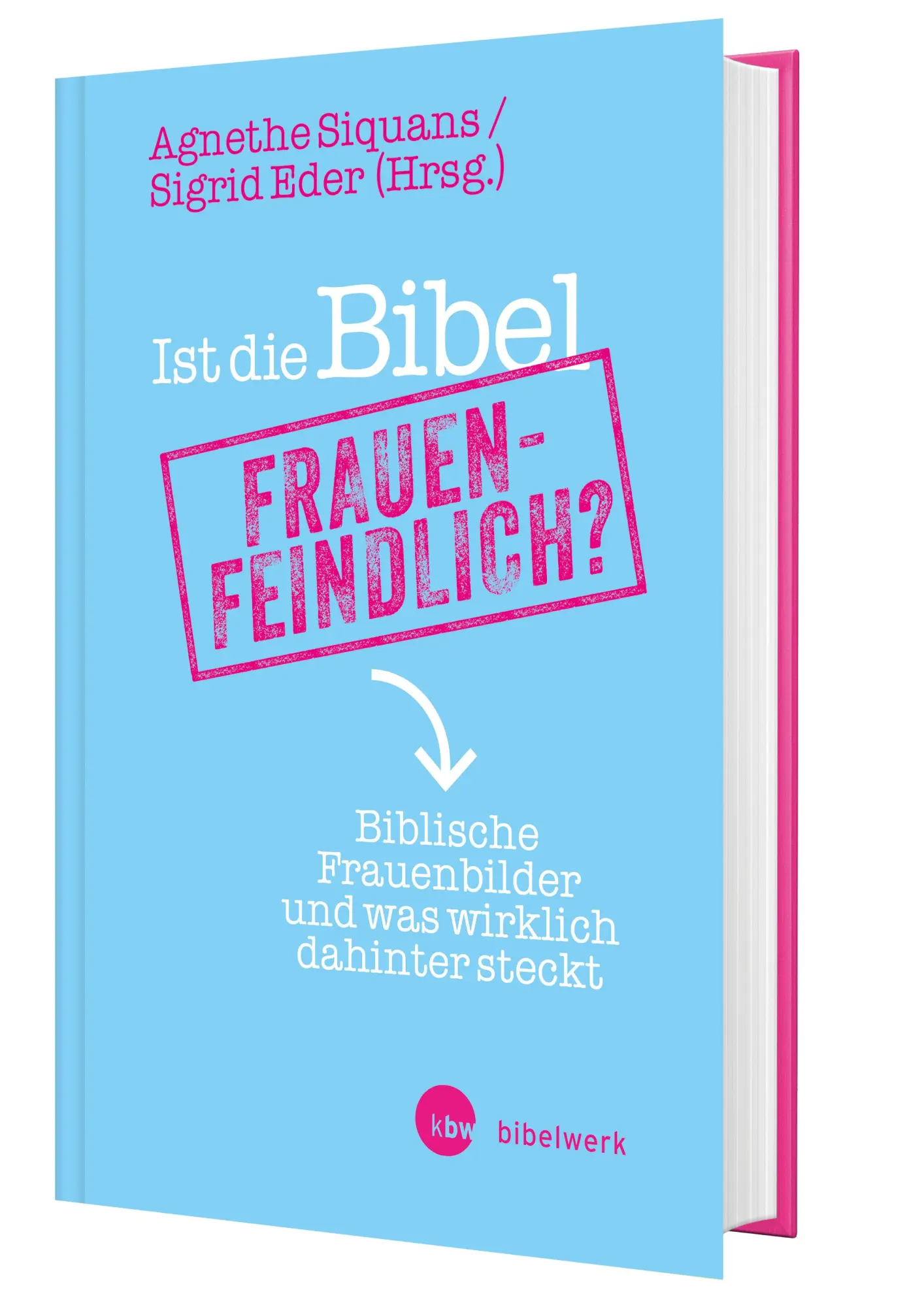 Cover: 9783460252660 | Ist die Bibel frauenfeindlich? | Agnethe Siquans (u. a.) | Buch | 2025