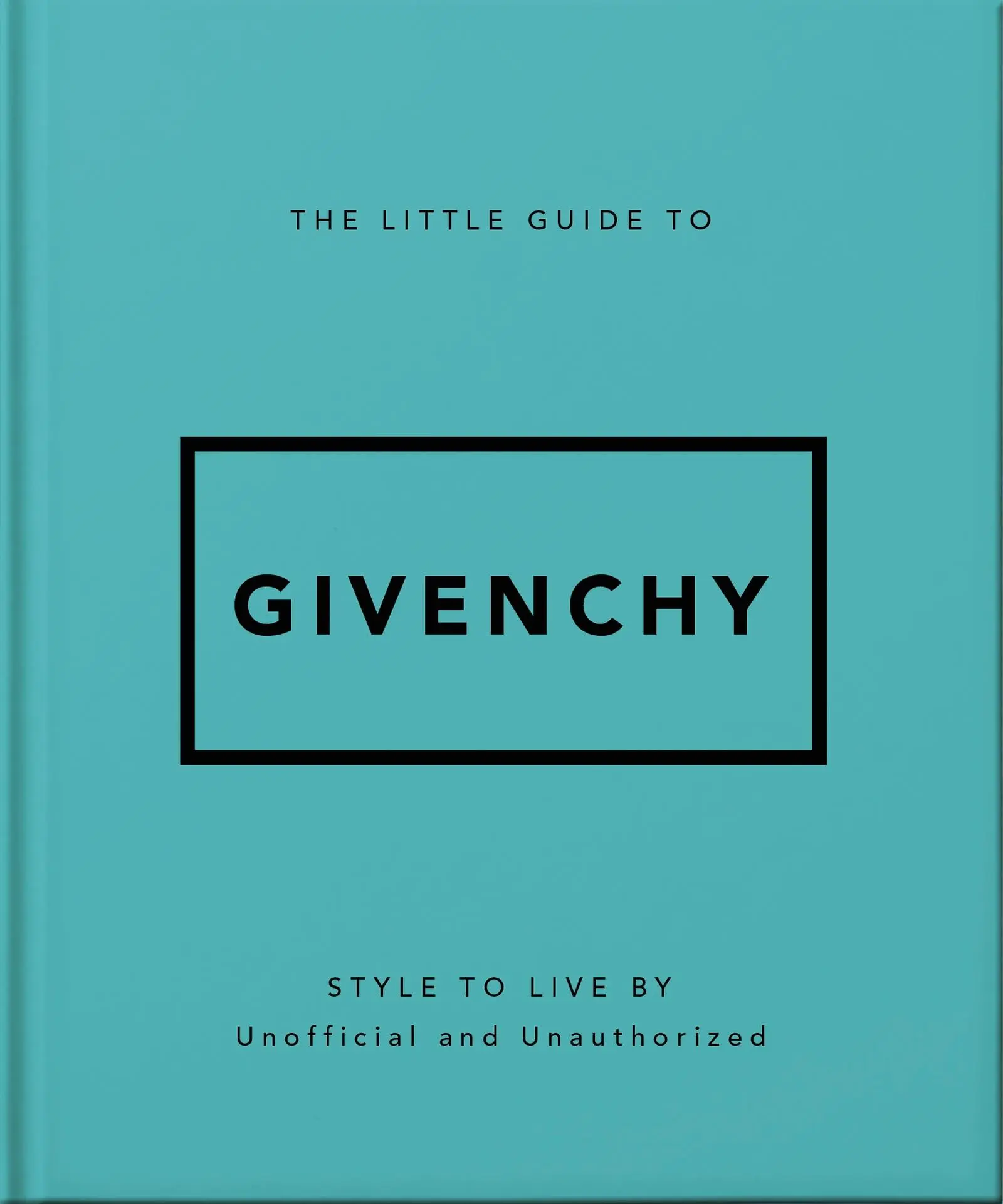 Cover: 9781035422760 | The Little Guide to Givenchy | Style to Live By | Orange Hippo! | Buch