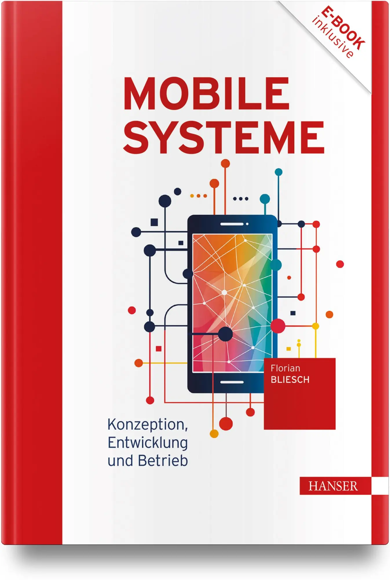 Cover: 9783446482760 | Mobile Systeme | Konzeption, Entwicklung und Betrieb | Florian Bliesch