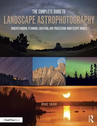 Cover: 9781138922860 | The Complete Guide to Landscape Astrophotography | Michael Shaw | Buch