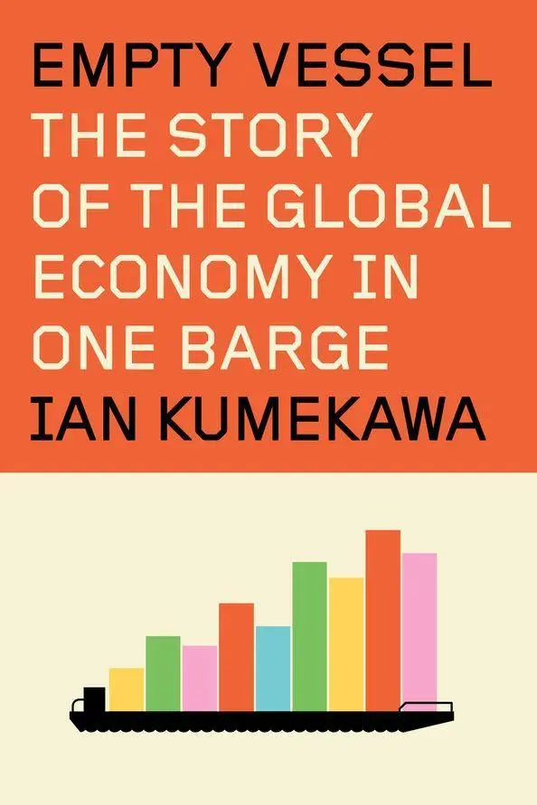 Cover: 9781524712860 | Empty Vessel | The Story of the Global Economy in One Barge | Kumekawa
