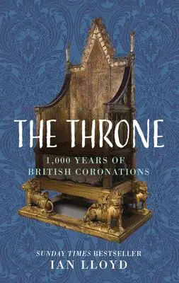 Cover: 9781803992860 | The Throne | 1,000 Years of British Coronations | Ian Lloyd | Buch
