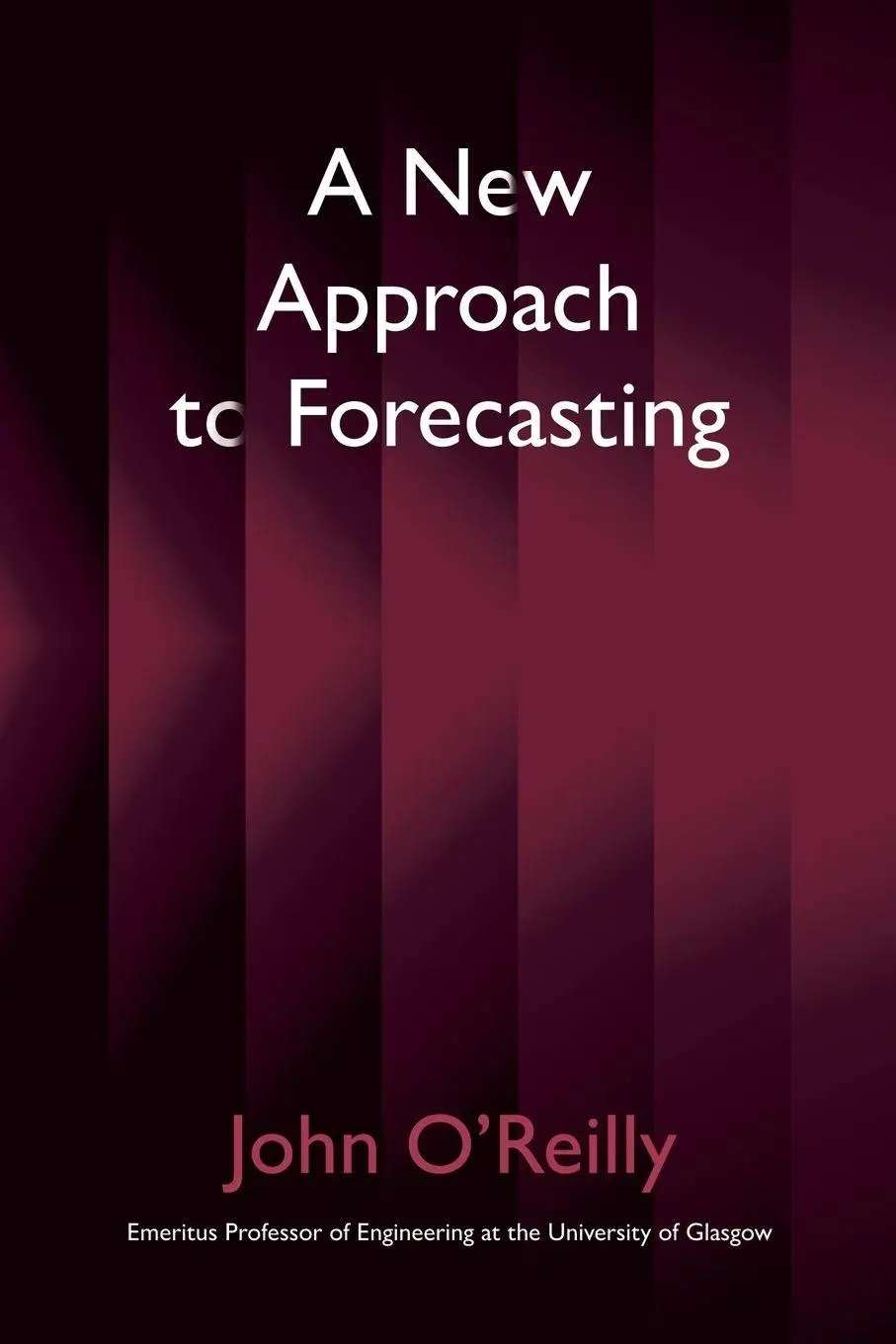 Cover: 9781836282860 | A New Approach to Forecasting | John O'Reilly | Taschenbuch | Englisch