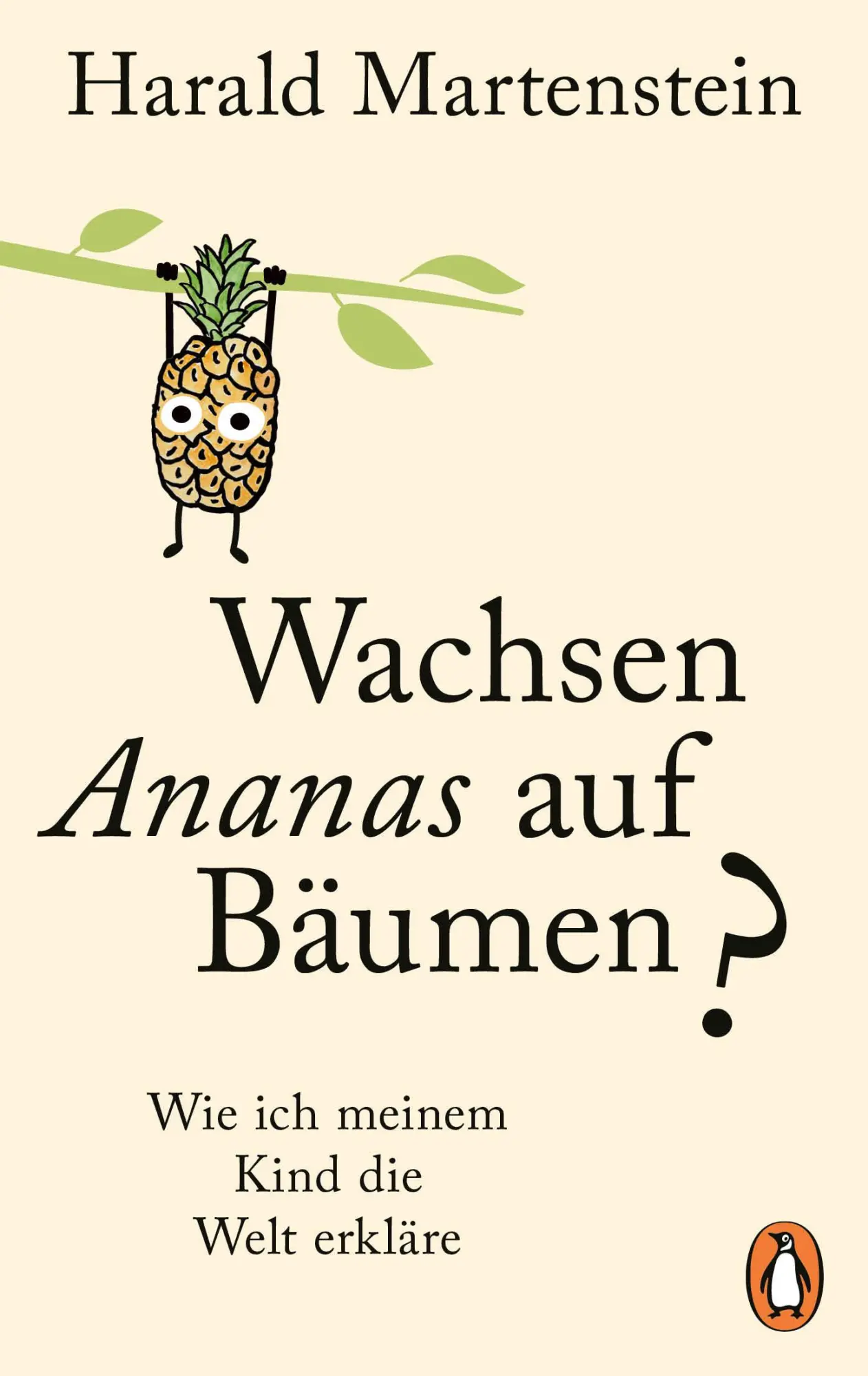 Cover: 9783328112860 | Wachsen Ananas auf Bäumen? | Wie ich meinem Kind die Welt erkläre