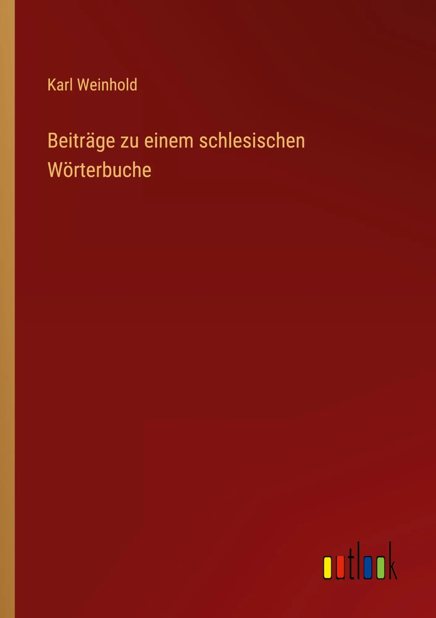 Cover: 9783368022860 | Beiträge zu einem schlesischen Wörterbuche | Karl Weinhold | Buch