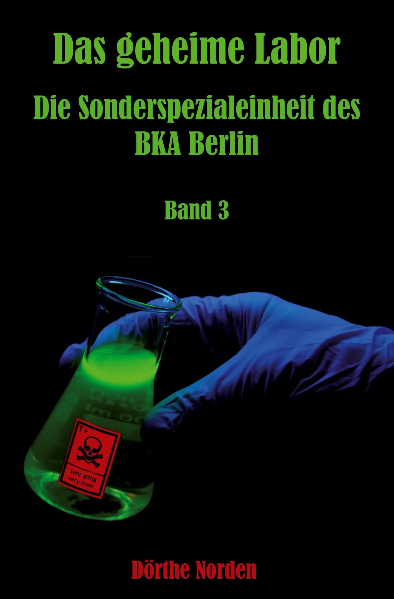 Cover: 9783985272860 | Das geheime Labor | Die Sonderspezialeinheit des BKA Berlin - Band 3
