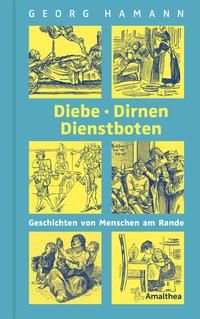 Cover: 9783990502860 | Diebe, Dirnen, Dienstboten | Geschichten von Menschen am Rande | Buch