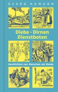 Cover: 9783990502860 | Diebe, Dirnen, Dienstboten | Geschichten von Menschen am Rande | Buch
