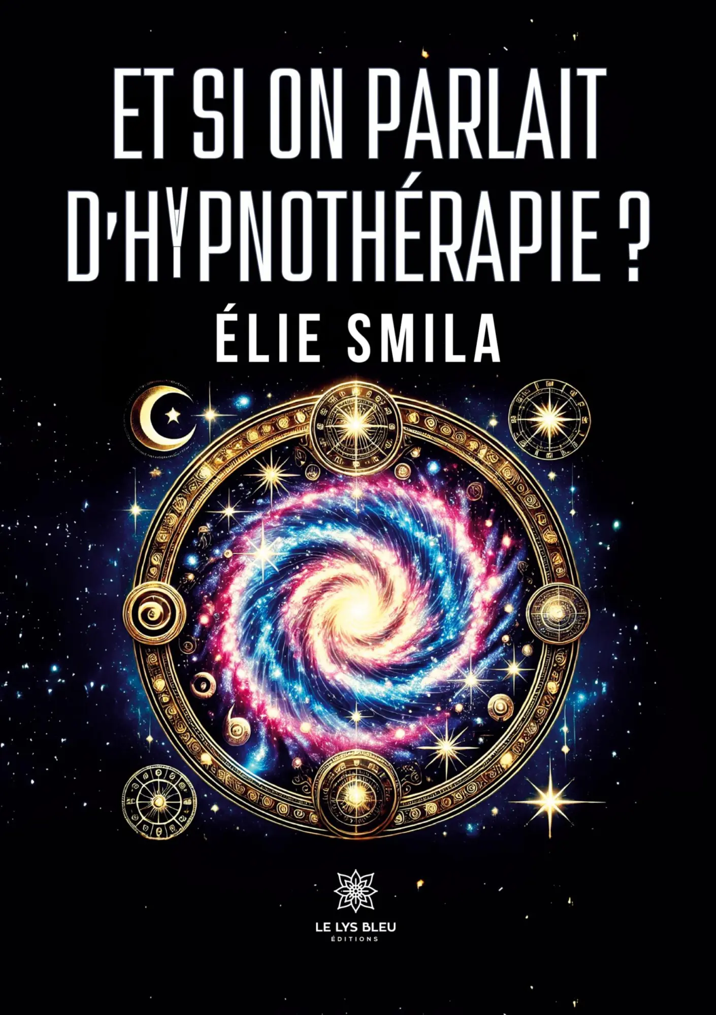 Cover: 9791042262860 | Et si on parlait d'hypnothérapie ? | Élie Smila | Taschenbuch | 2025