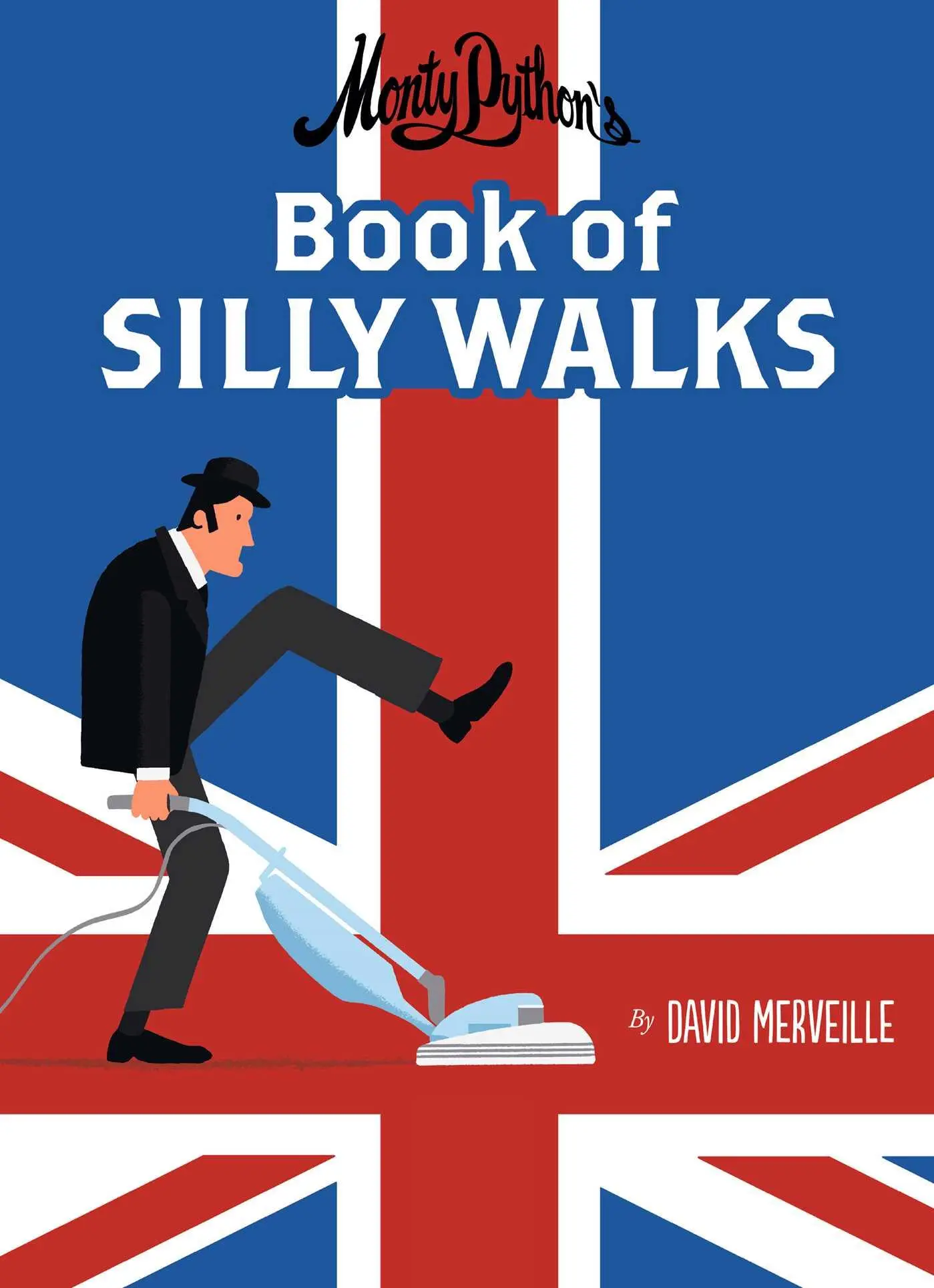 Cover: 9780735842960 | Monty Python's Book of Silly Walks | David Mervielle | Buch | Gebunden