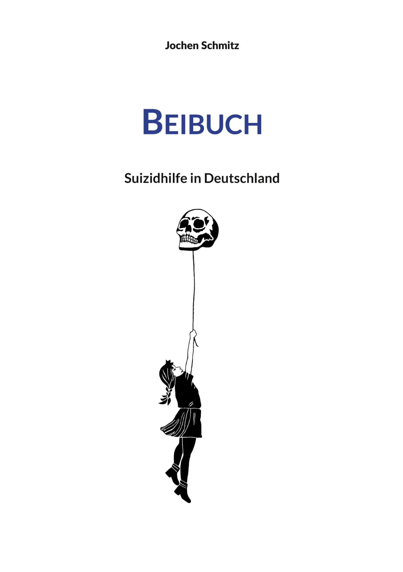 Cover: 9783695712960 | Beibuch I | Suizidhilfe in Deutschland | Jochen Schmitz | Taschenbuch