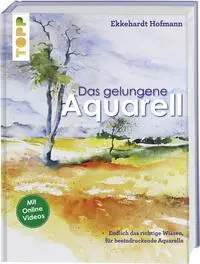Cover: 9783772482960 | Das gelungene Aquarell | Ekkehardt Hofmann | Buch | 160 S. | Deutsch
