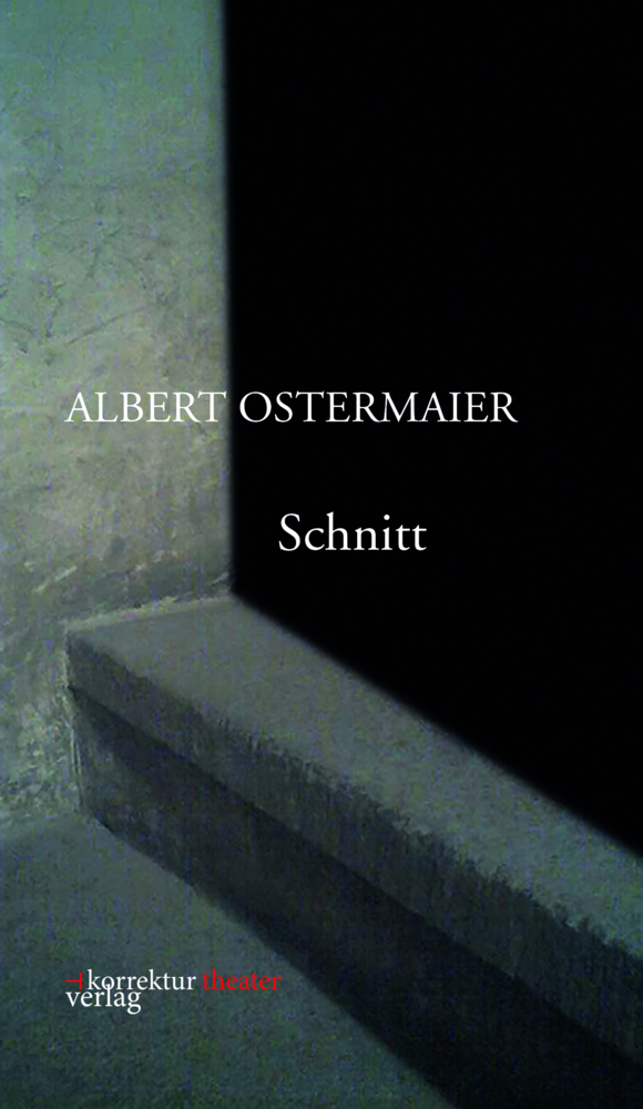 Cover: 9783950512960 | Schnitt | Ein Exorzismus | Albert Ostermaier | Taschenbuch | Deutsch
