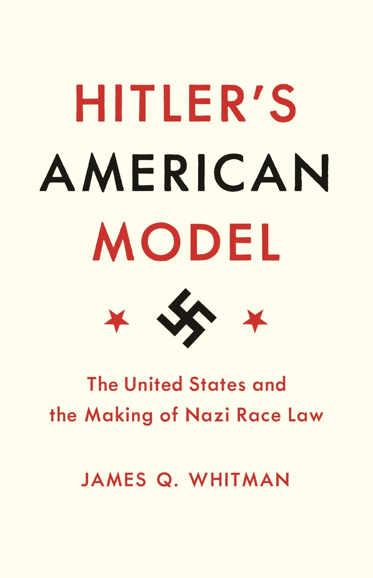 Hitlers American Model - The United States and the Making of Nazi Race Law - James Whitman Kartoniert (TB)