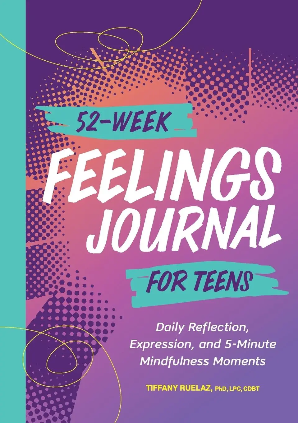 Cover: 9781638783060 | 52-Week Feelings Journal for Teens | Tiffany Ruelaz | Taschenbuch