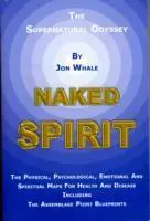 Cover: 9781873483060 | Whale, J: Naked Spirit | The Supernatural Odyssey | Jon Whale (u. a.)