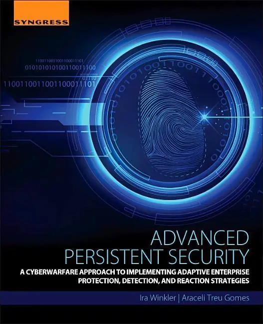 Cover: 9780128093160 | Advanced Persistent Security | Ira Winkler (u. a.) | Taschenbuch