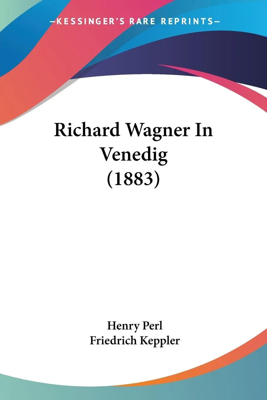 Cover: 9781437493160 | Richard Wagner In Venedig (1883) | Henry Perl | Taschenbuch | Englisch