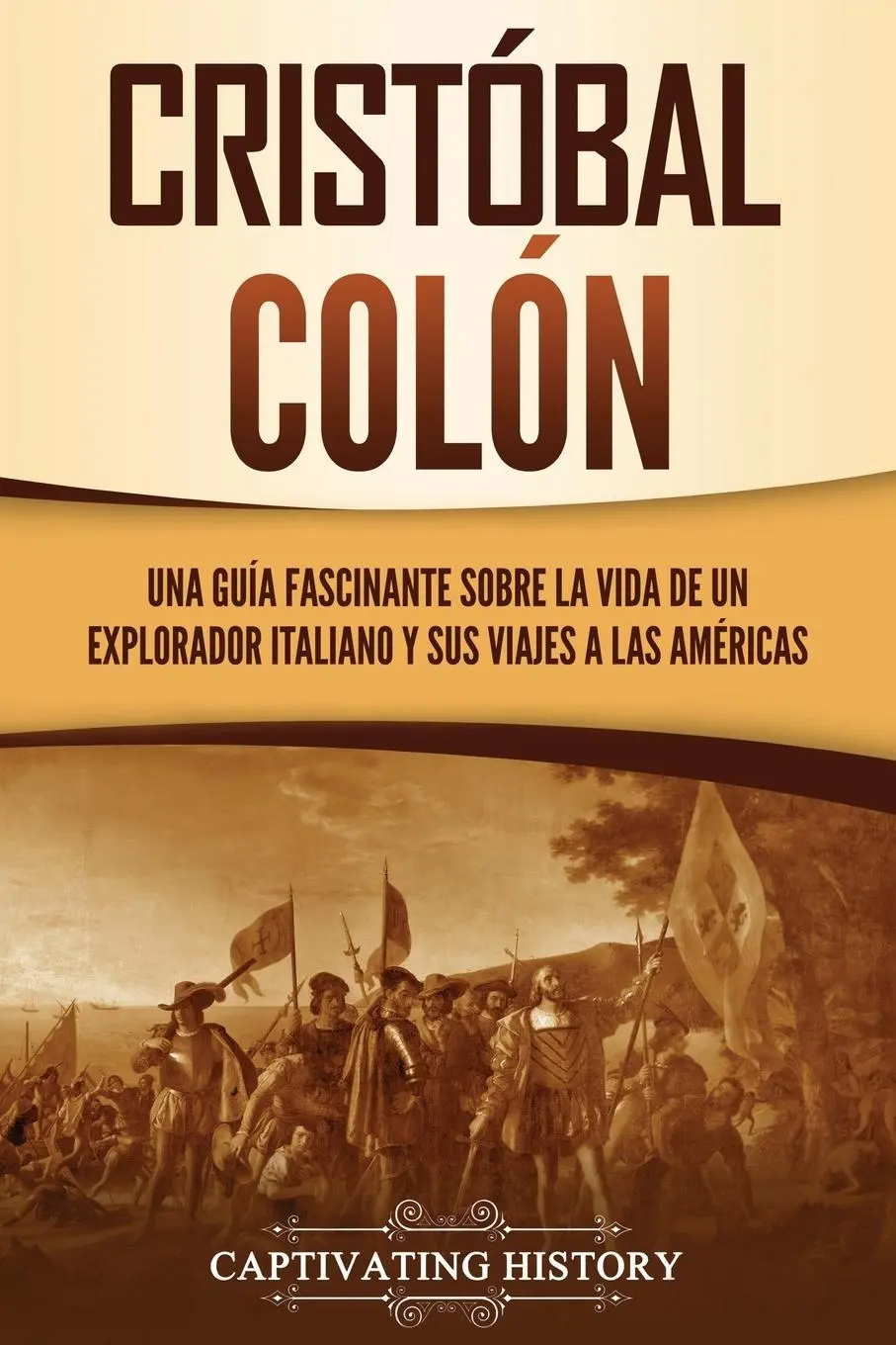 Cover: 9781637163160 | Cristóbal Colón | Captivating History | Taschenbuch | Spanisch | 2021