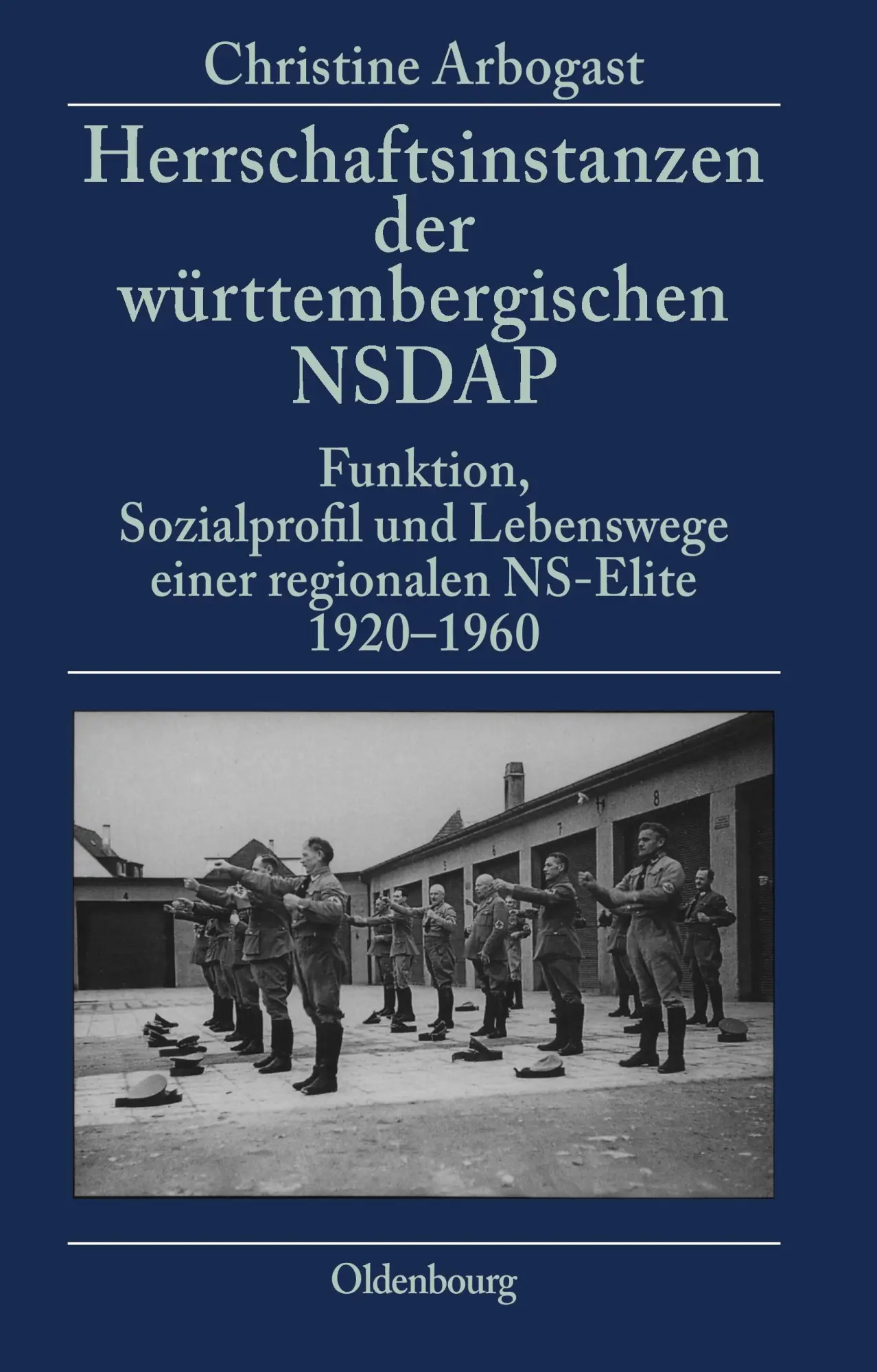 Cover: 9783486563160 | Herrschaftsinstanzen der württembergischen NSDAP | Christine Arbogast