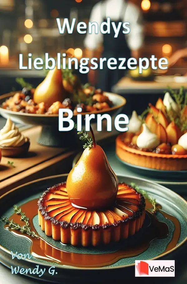 Cover: 9783565143160 | Wendys Lieblingsrezepte - Birne | 25 tolle Birne Rezepte.DE | Wendy G.