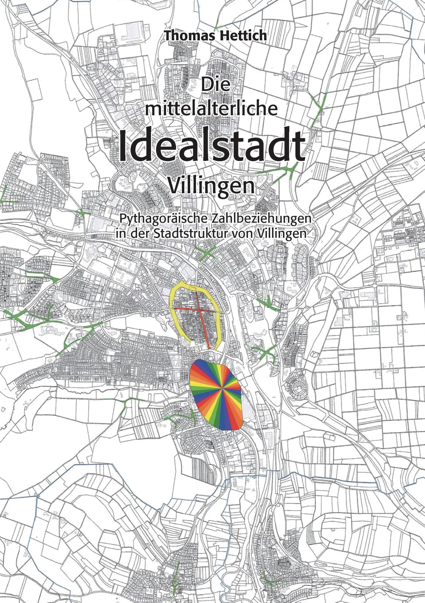 Cover: 9783741293160 | Die mittelalterliche Idealstadt Villingen | Thomas Hettich | Buch