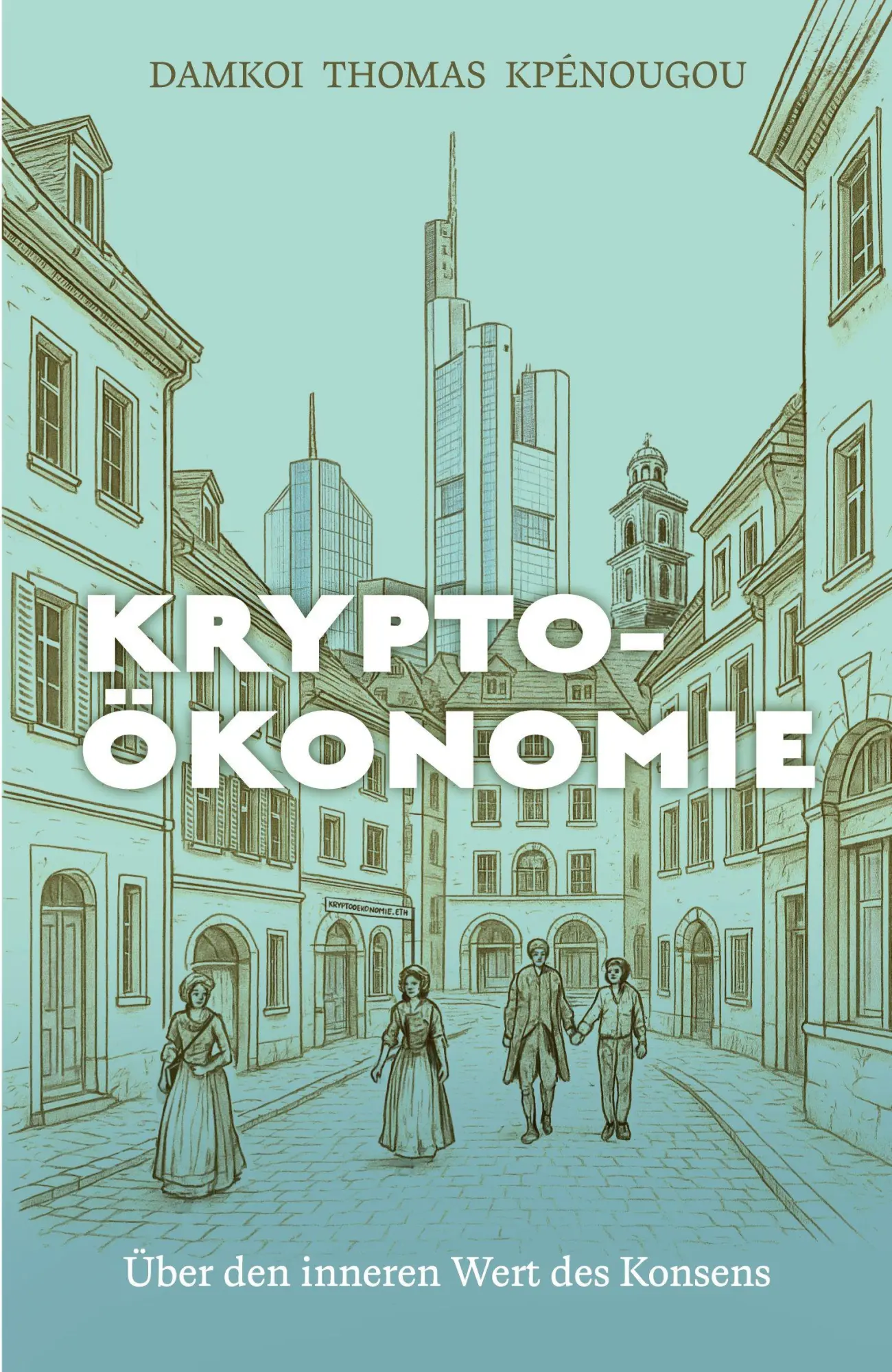 Cover: 9783819293160 | Kryptoökonomie | Über den inneren Wert von Konsens | Damkoi Kpénougou