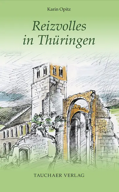 Cover: 9783897723160 | Reizvolles in Thüringen | Karin Opitz | Buch | Deutsch | 2022
