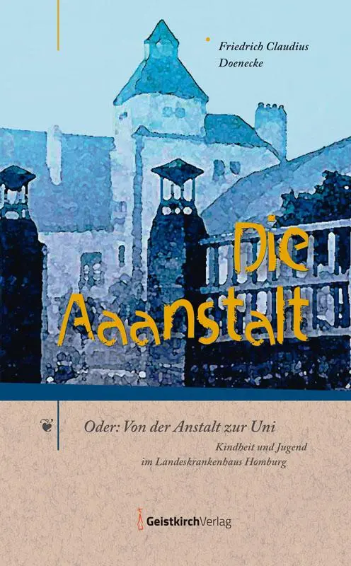 Cover: 9783949983160 | Die Aaanstalt | Friedrich Claudius Doenecke | Buch | 404 S. | Deutsch