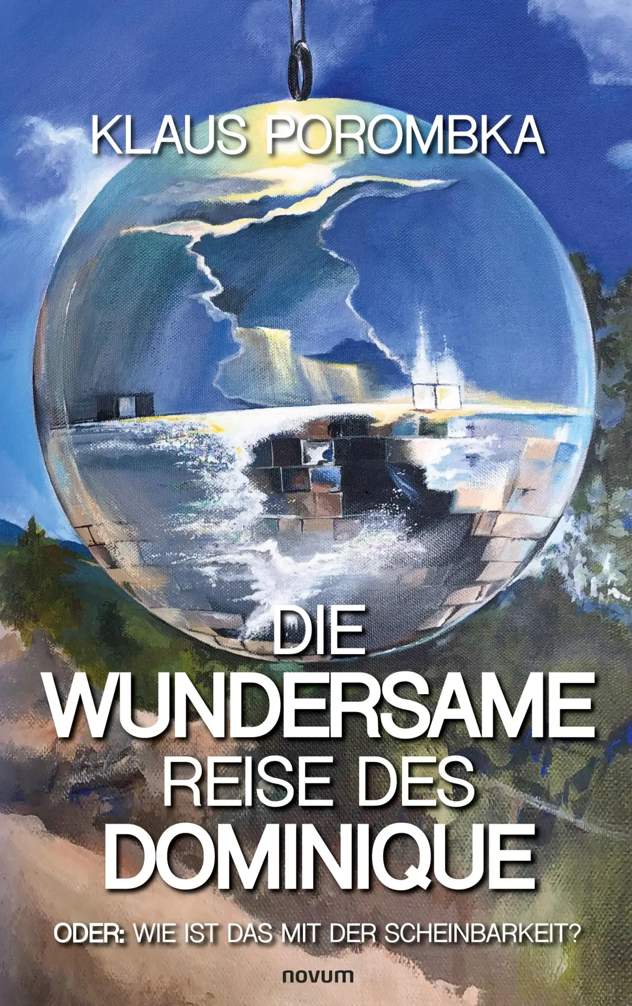 Cover: 9783991463160 | Die wundersame Reise des Dominique | Klaus Porombka | Taschenbuch