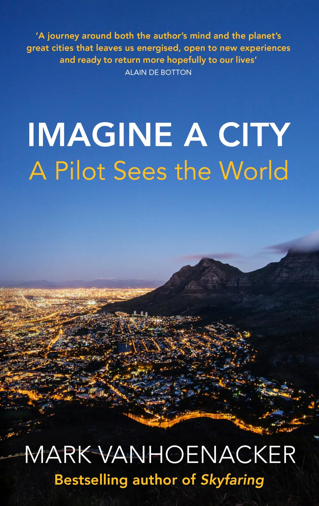 Cover: 9781784743260 | Imagine a City | A Pilot Sees the World | Mark Vanhoenacker | Buch